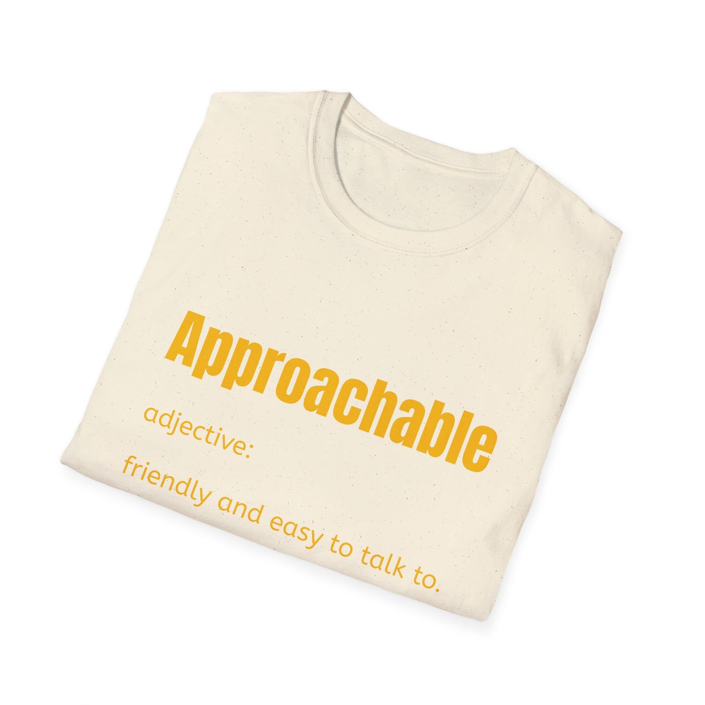 Approachable - adjective: friendly and easy to talk to. Make Friends T-Shirt - You don't advocate for The Bear - T-Shirt