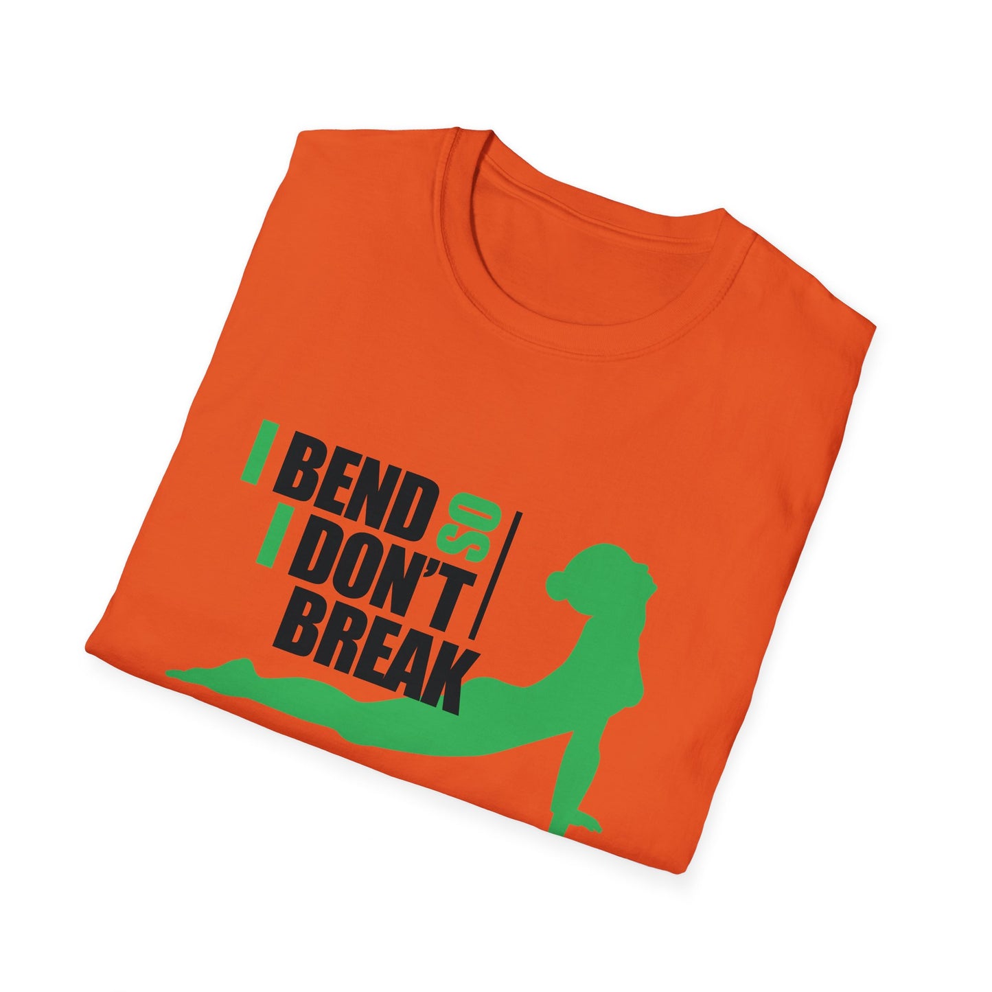 I Bend So I Don't Break - Yoga T-Shirt
