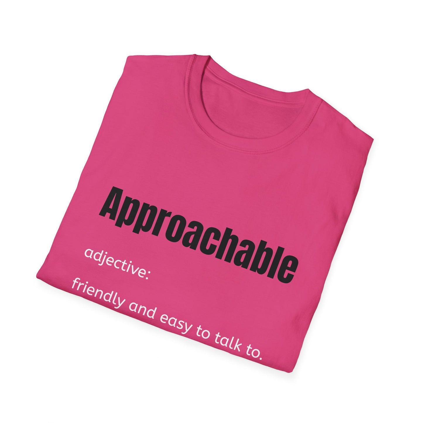 Approachable - adjective: friendly and easy to talk to. Make Friends T-Shirt - You don't advocate for The Bear - T-Shirt