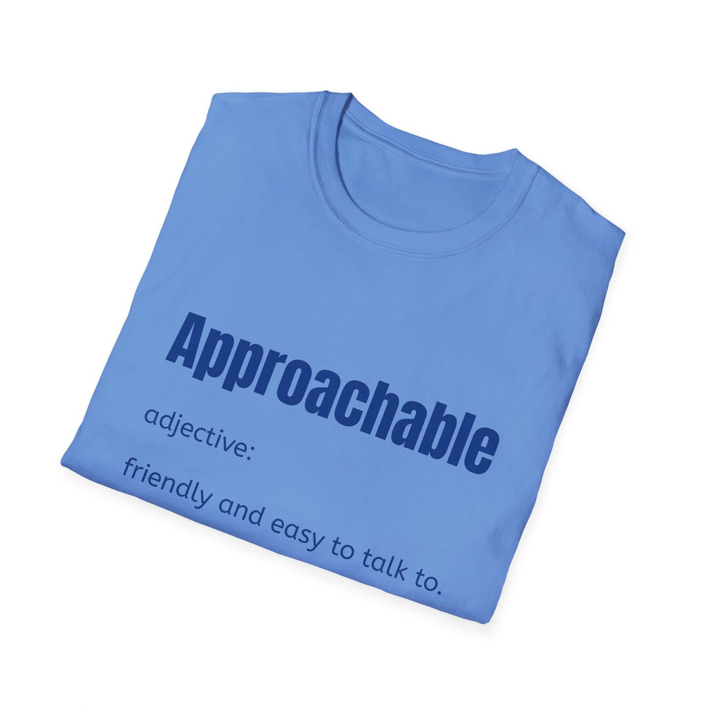 Approachable - adjective: friendly and easy to talk to. Make Friends T-Shirt - You don't advocate for The Bear - T-Shirt