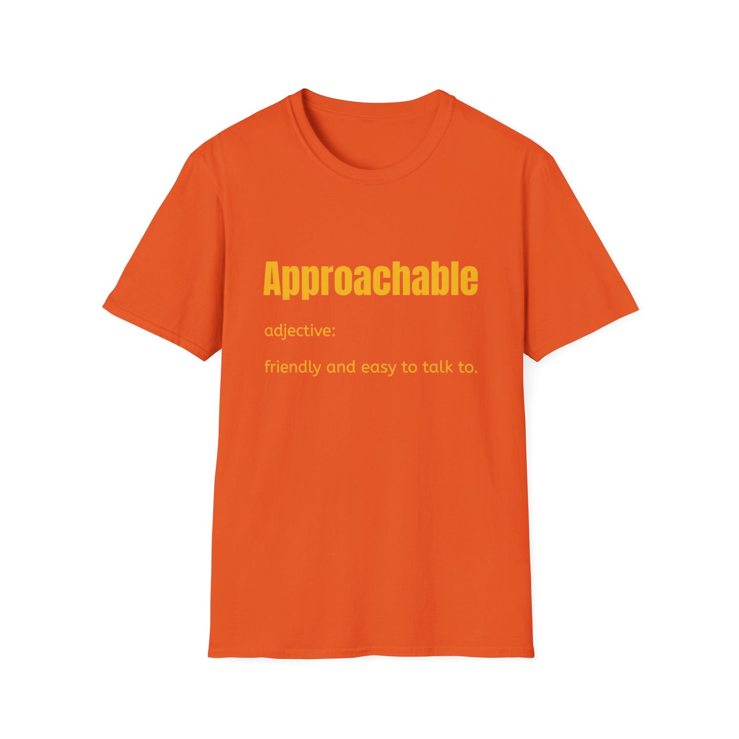 Approachable - adjective: friendly and easy to talk to. Make Friends T-Shirt - You don't advocate for The Bear - T-Shirt