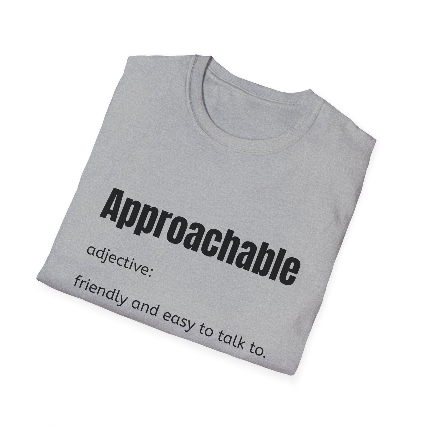 Approachable - adjective: friendly and easy to talk to. Make Friends T-Shirt - You don't advocate for The Bear - T-Shirt