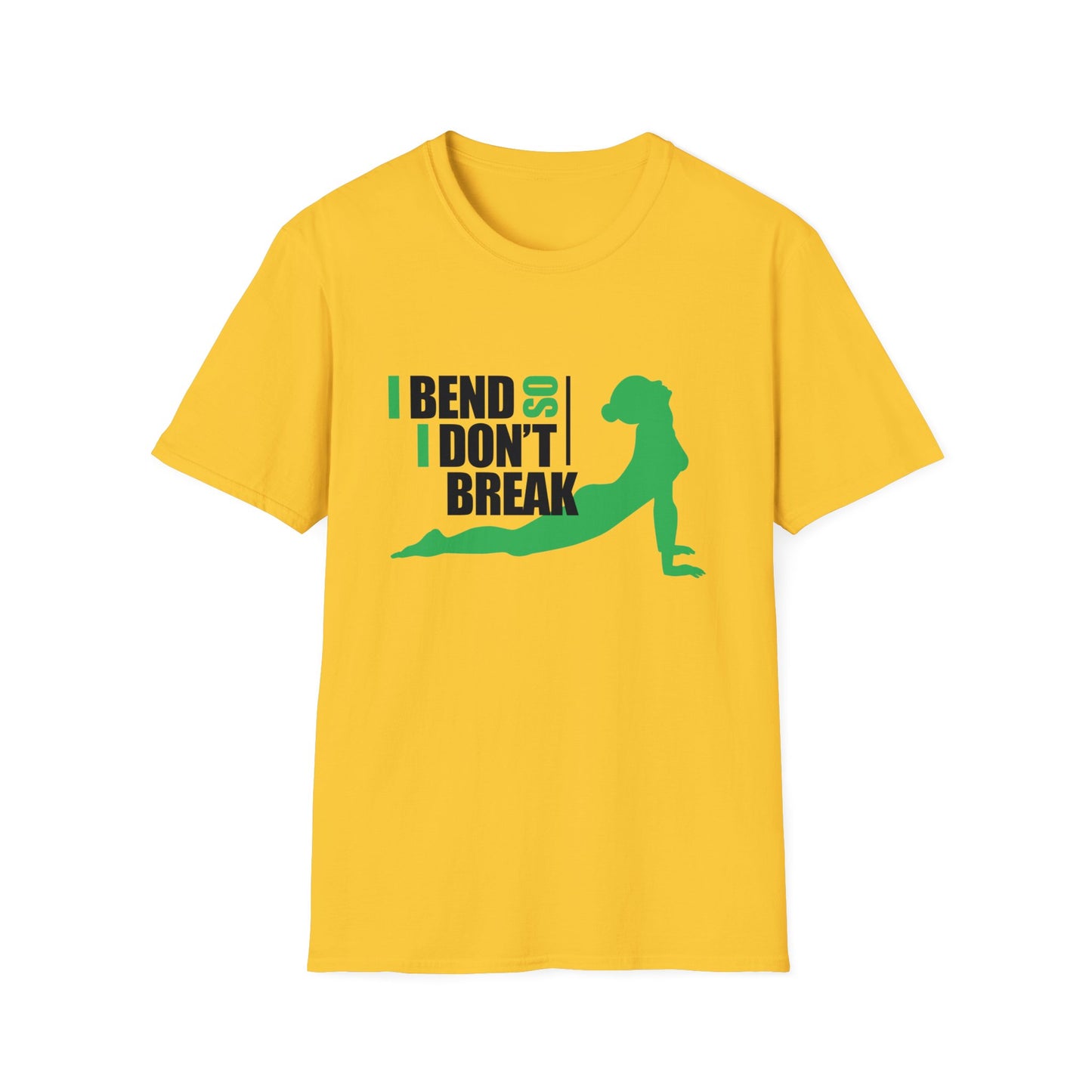I Bend So I Don't Break - Yoga T-Shirt