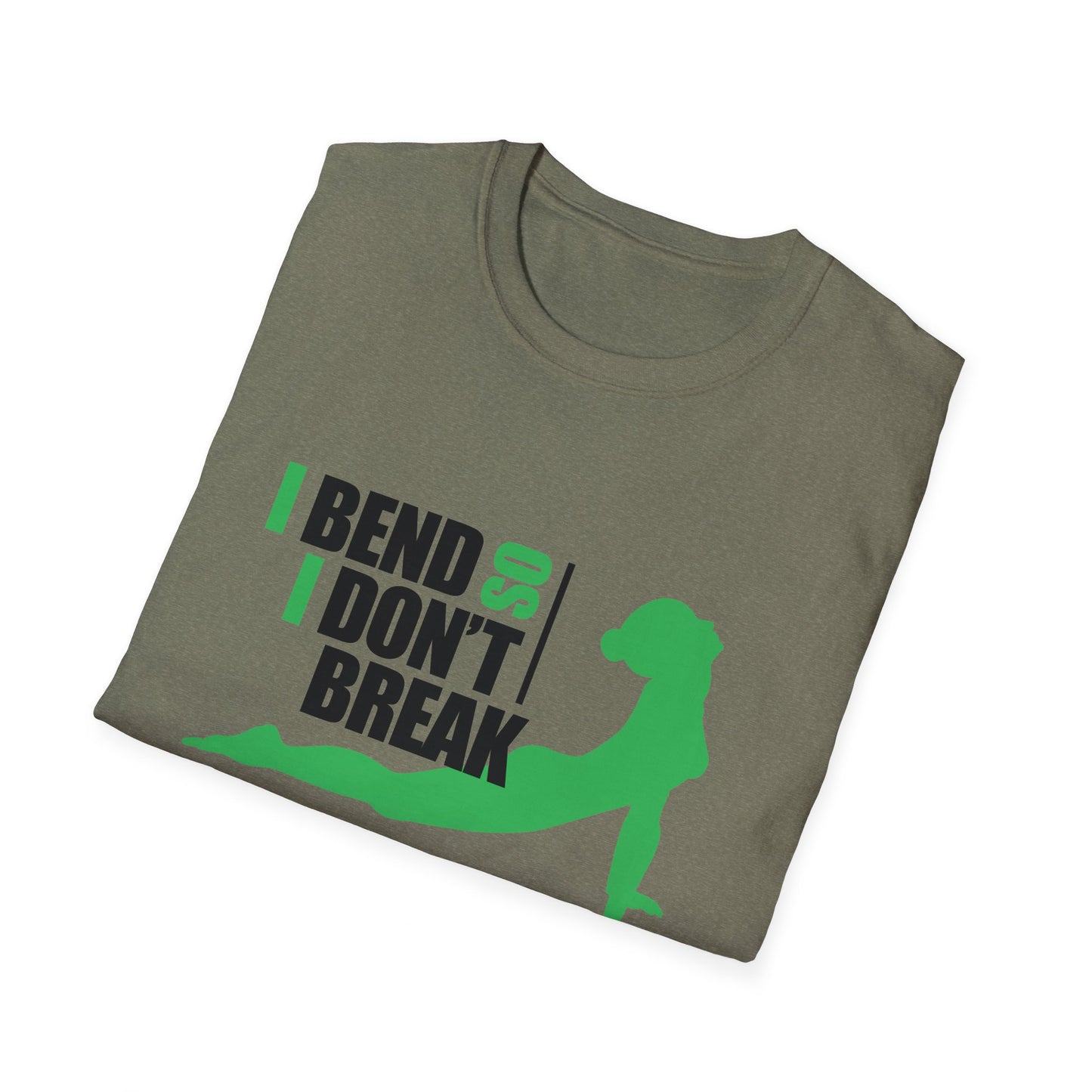 I Bend So I Don't Break - Yoga T-Shirt