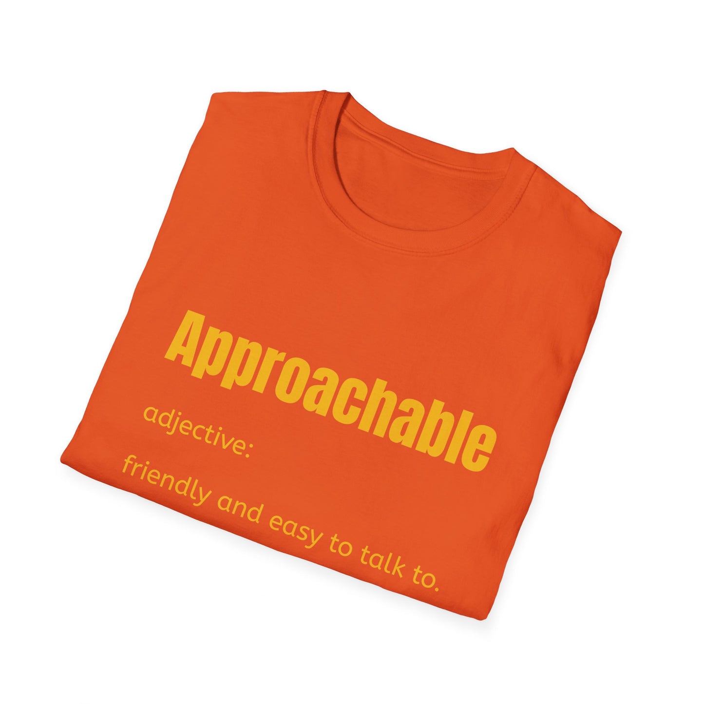Approachable - adjective: friendly and easy to talk to. Make Friends T-Shirt - You don't advocate for The Bear - T-Shirt
