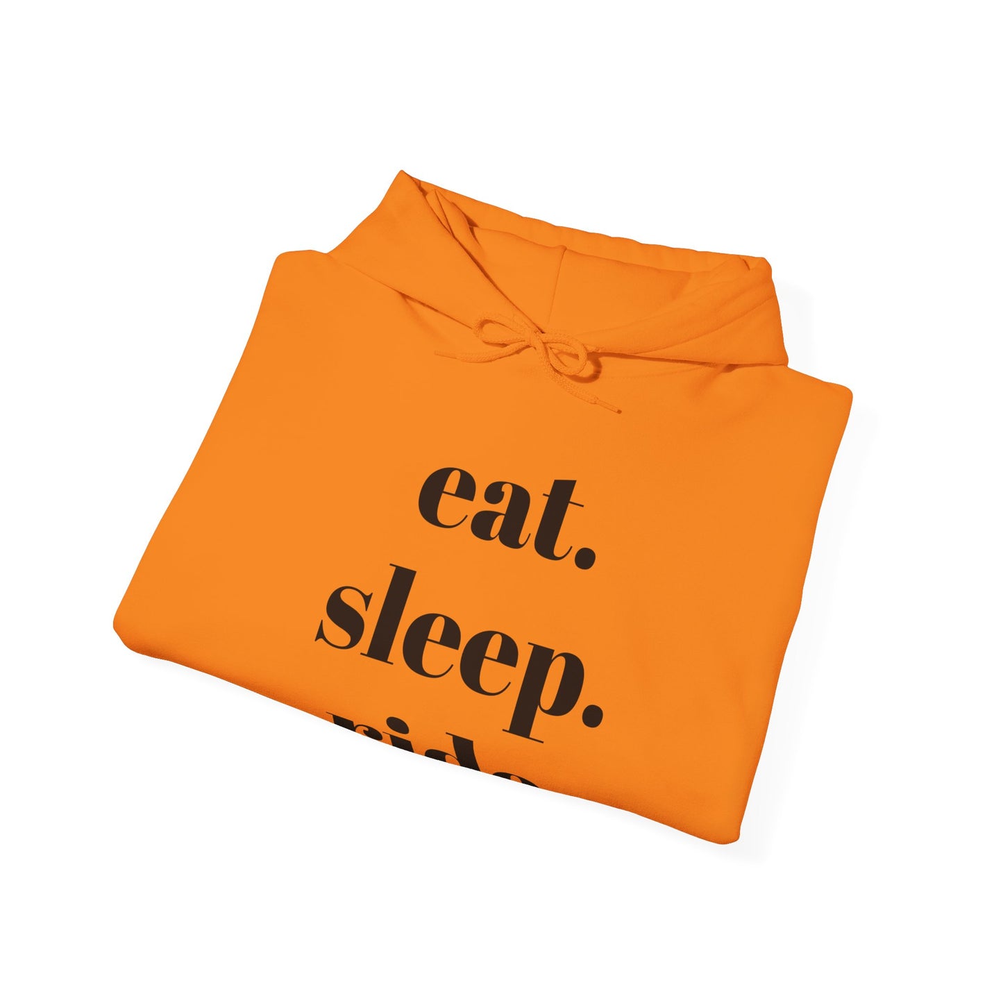 eat. sleep. ride. - Hooded Sweatshirt