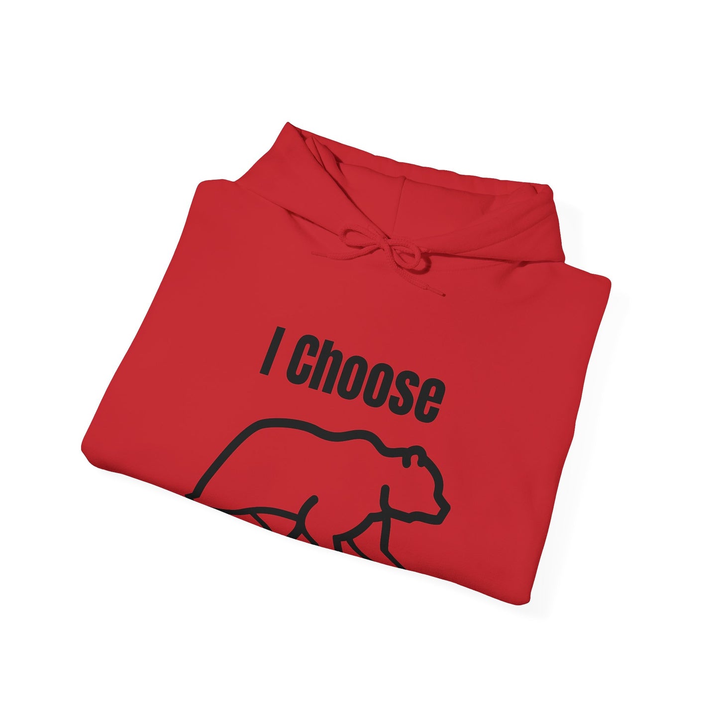 I Choose The Bear - I'll Take The Bear - Women's Independence Hoodie