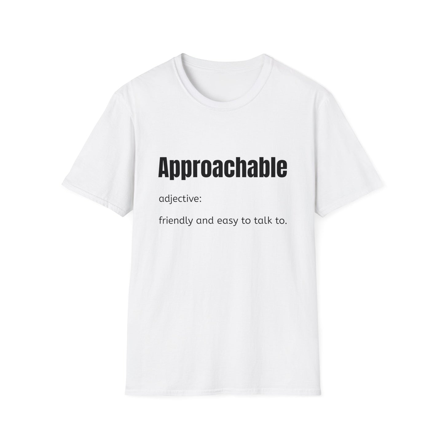 Approachable - adjective: friendly and easy to talk to. Make Friends T-Shirt - You don't advocate for The Bear - T-Shirt