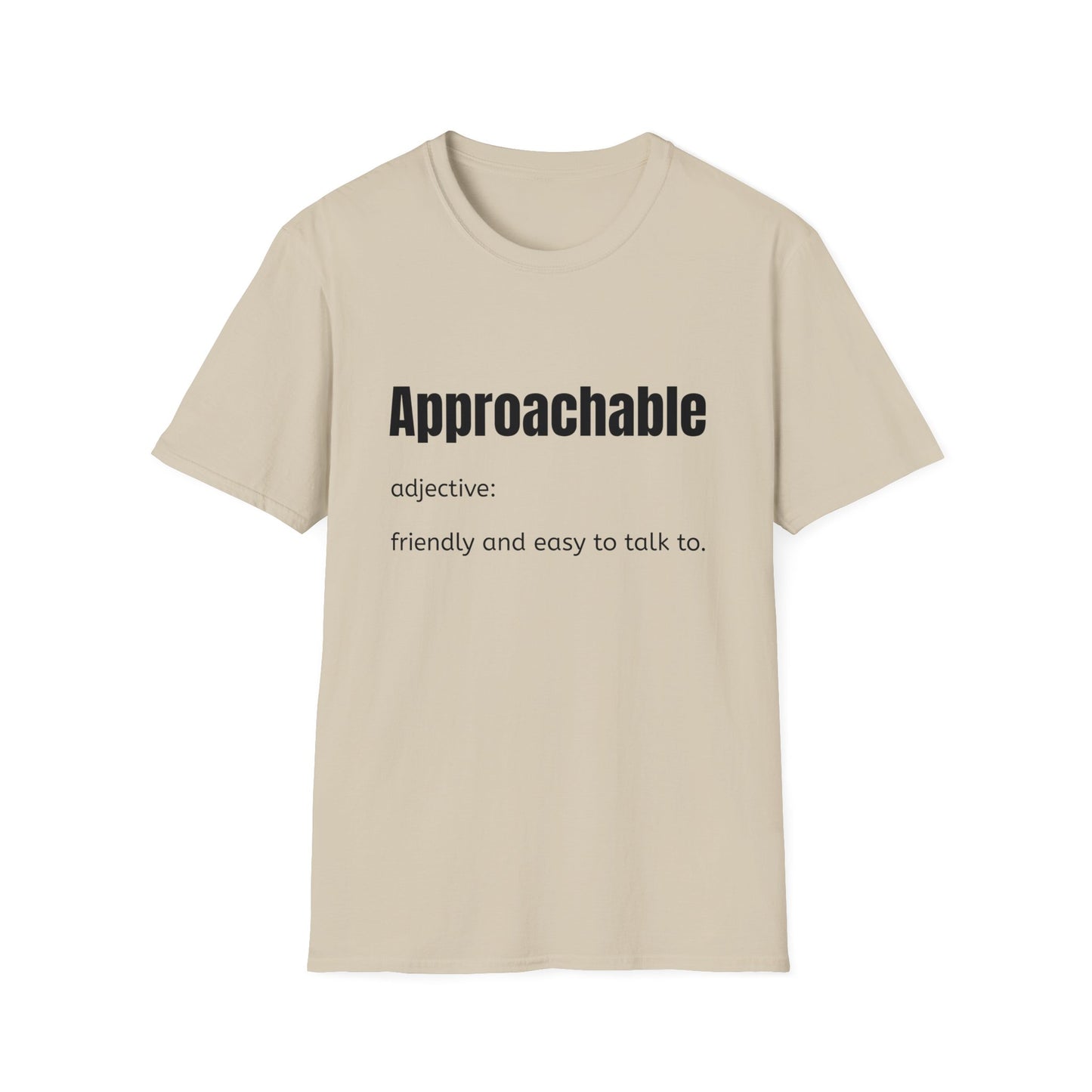 Approachable - adjective: friendly and easy to talk to. Make Friends T-Shirt - You don't advocate for The Bear - T-Shirt