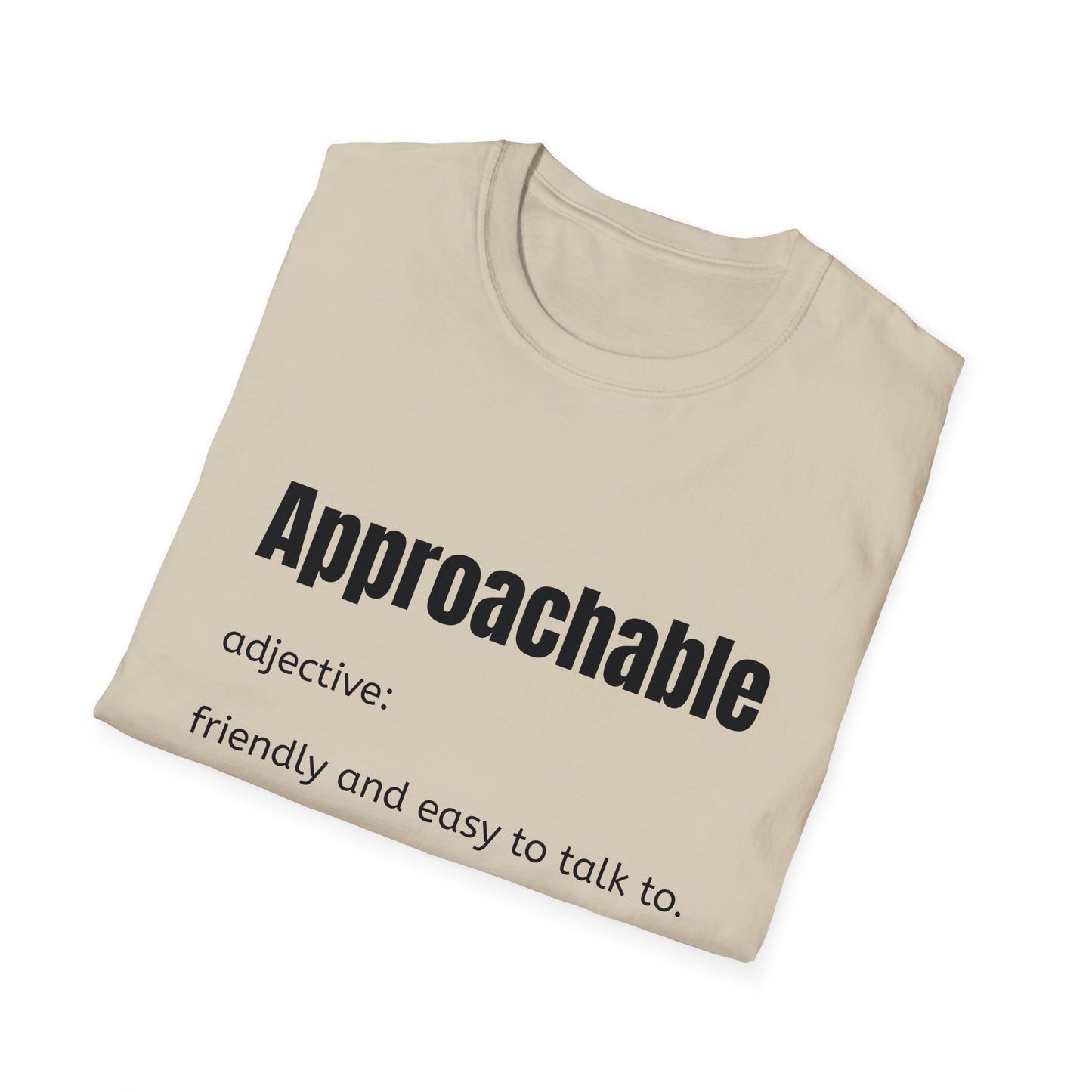 Approachable - adjective: friendly and easy to talk to. Make Friends T-Shirt - You don't advocate for The Bear - T-Shirt