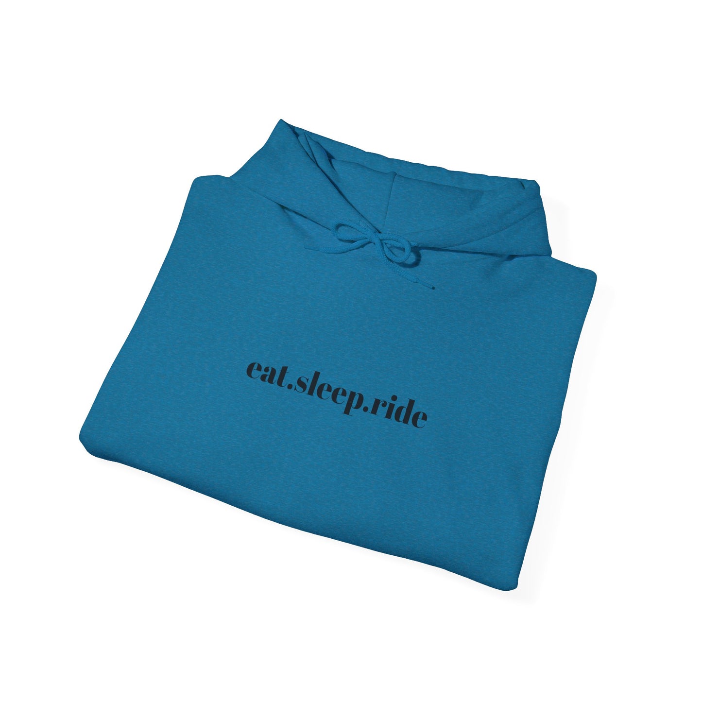 eat. sleep. ride. - Hooded Sweatshirt