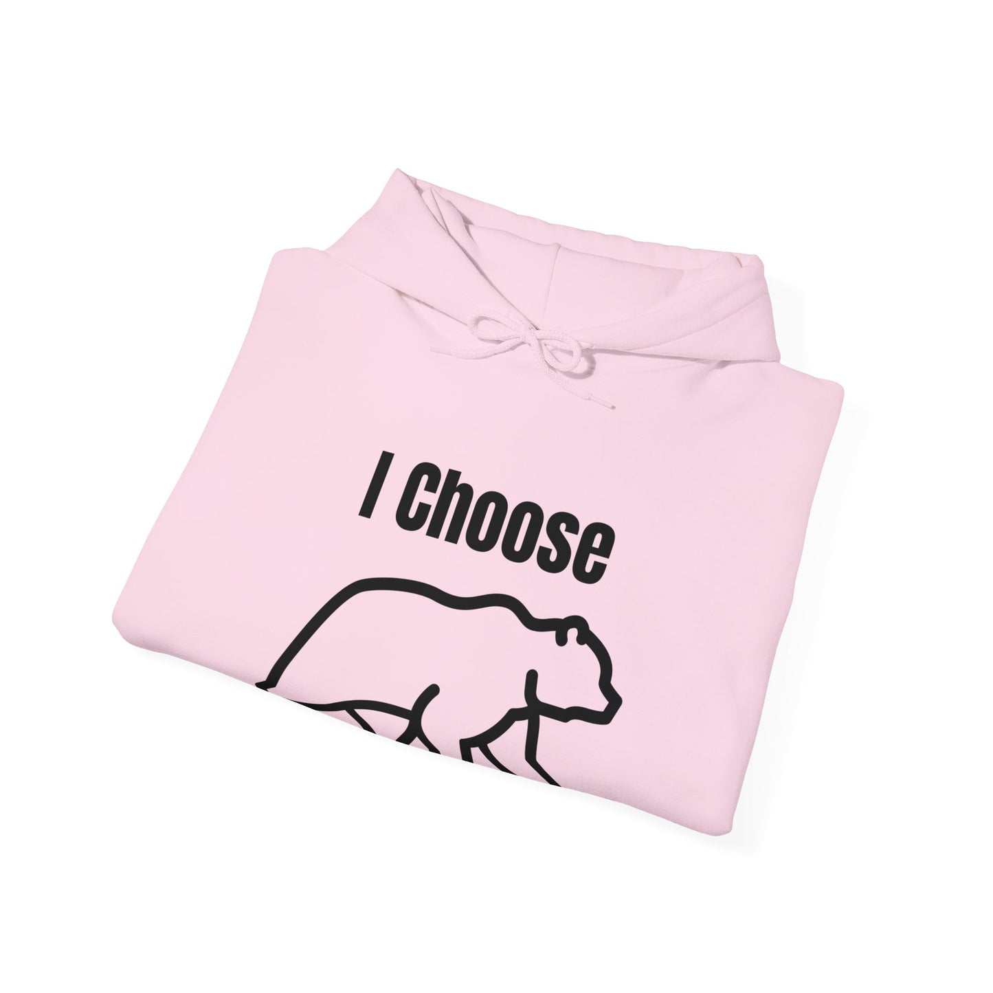I Choose The Bear - I'll Take The Bear - Women's Independence Hoodie