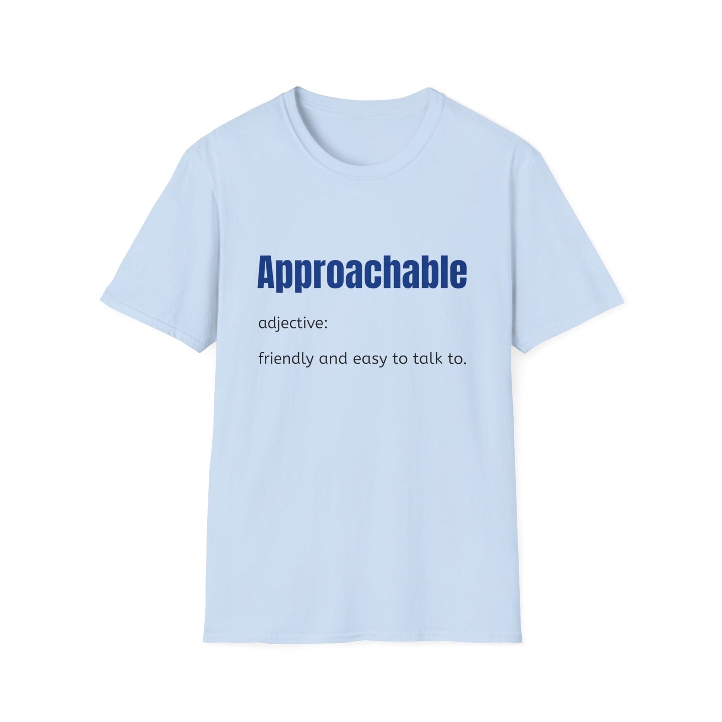 Approachable - adjective: friendly and easy to talk to. Make Friends T-Shirt - You don't advocate for The Bear - T-Shirt