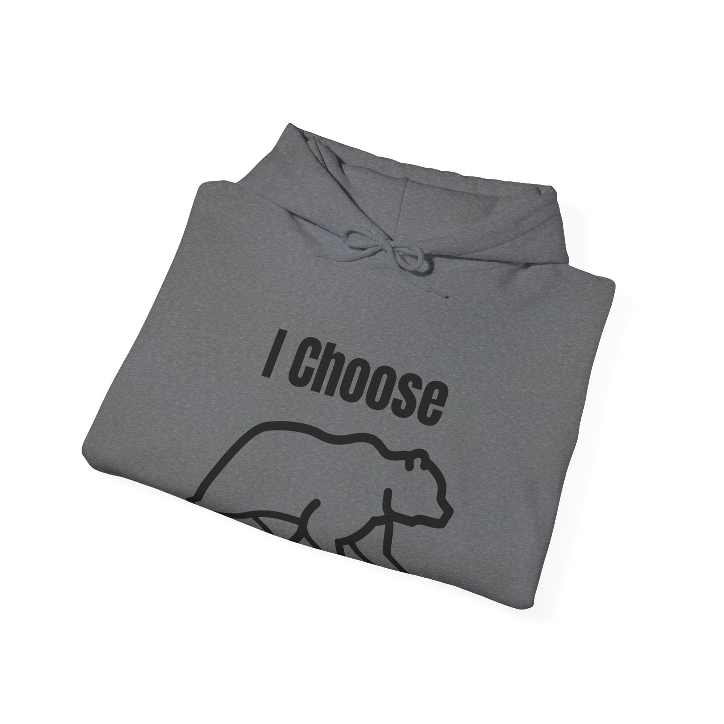 I Choose The Bear - I'll Take The Bear - Women's Independence Hoodie