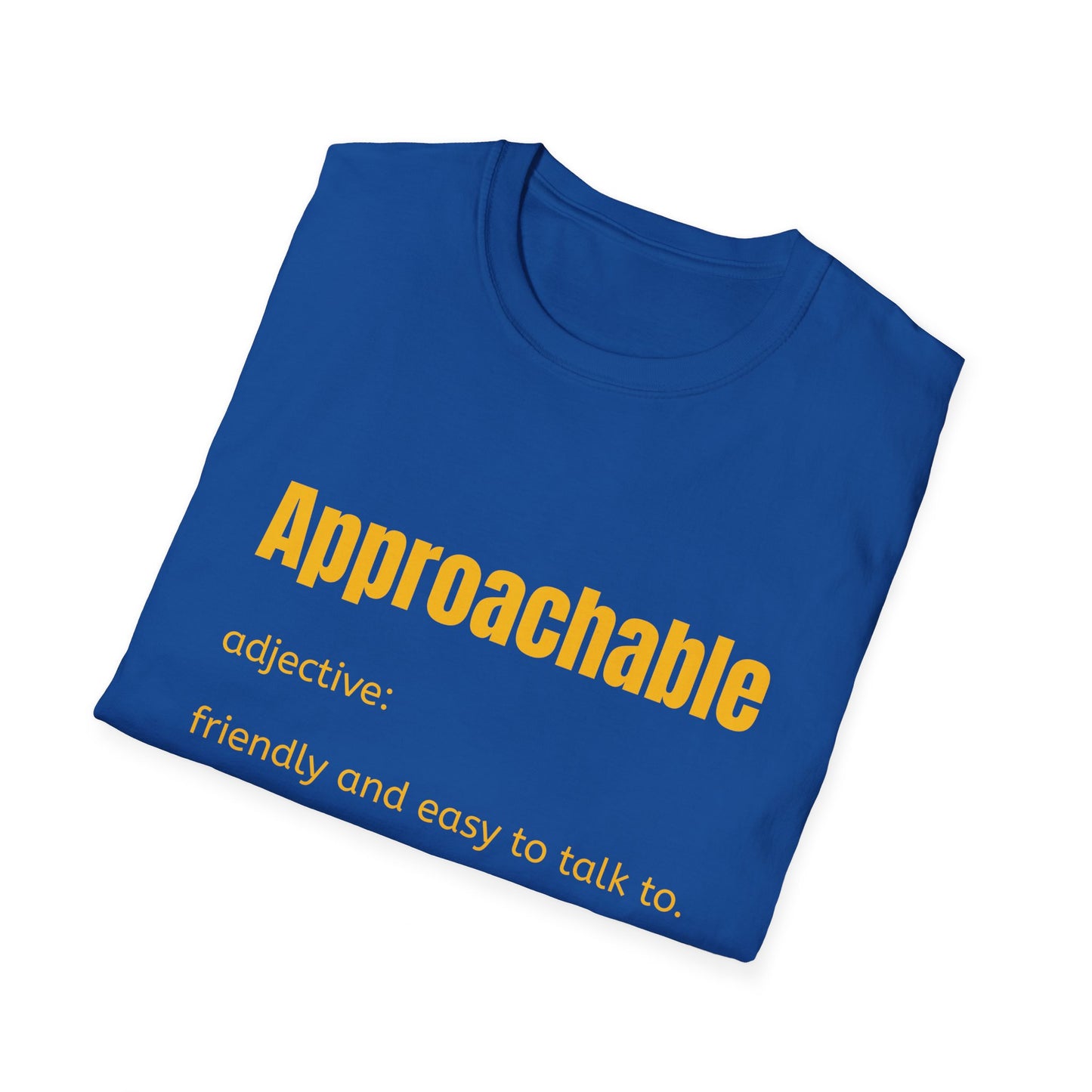 Approachable - adjective: friendly and easy to talk to. Make Friends T-Shirt - You don't advocate for The Bear - T-Shirt