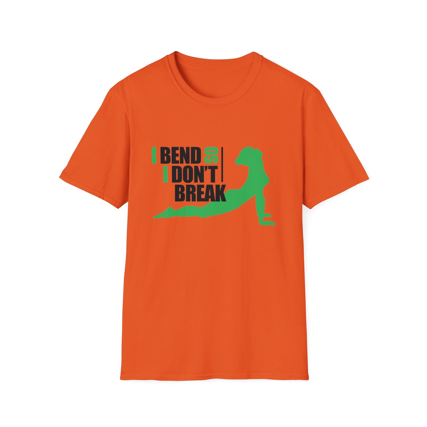 I Bend So I Don't Break - Yoga T-Shirt