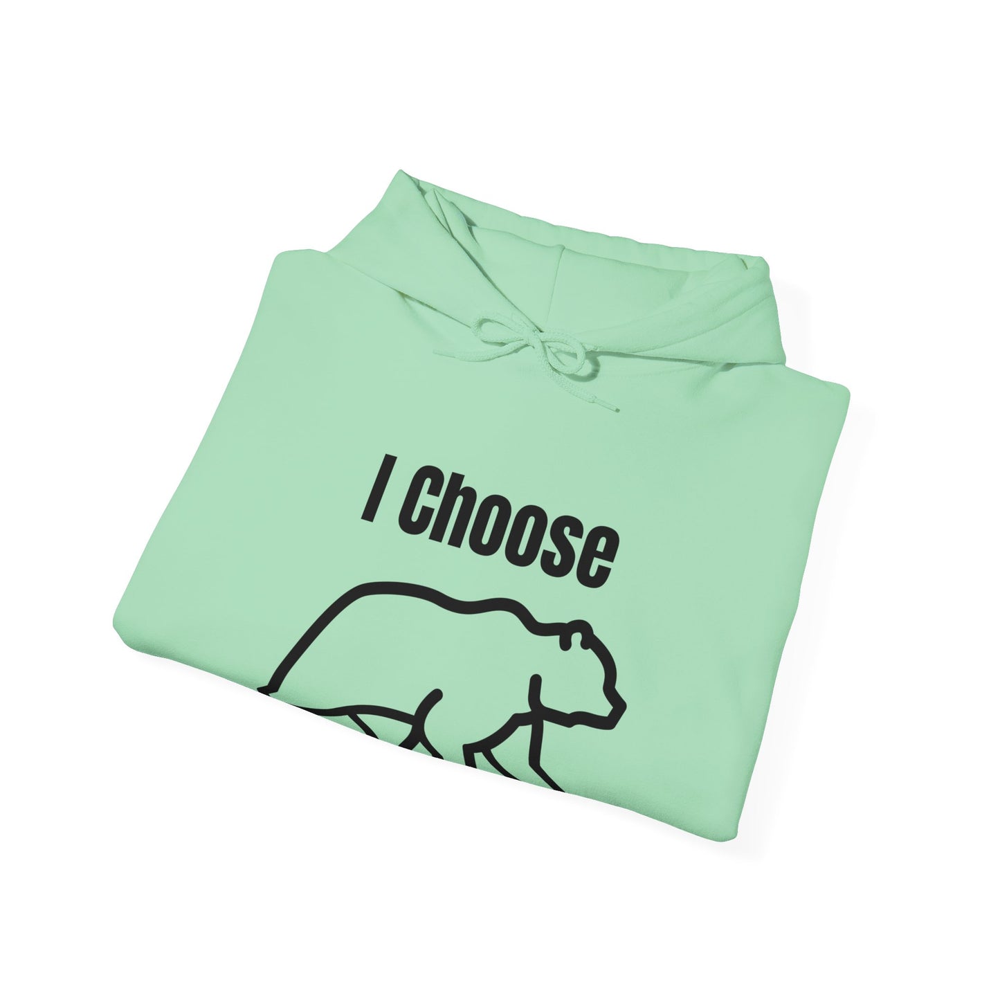 I Choose The Bear - I'll Take The Bear - Women's Independence Hoodie