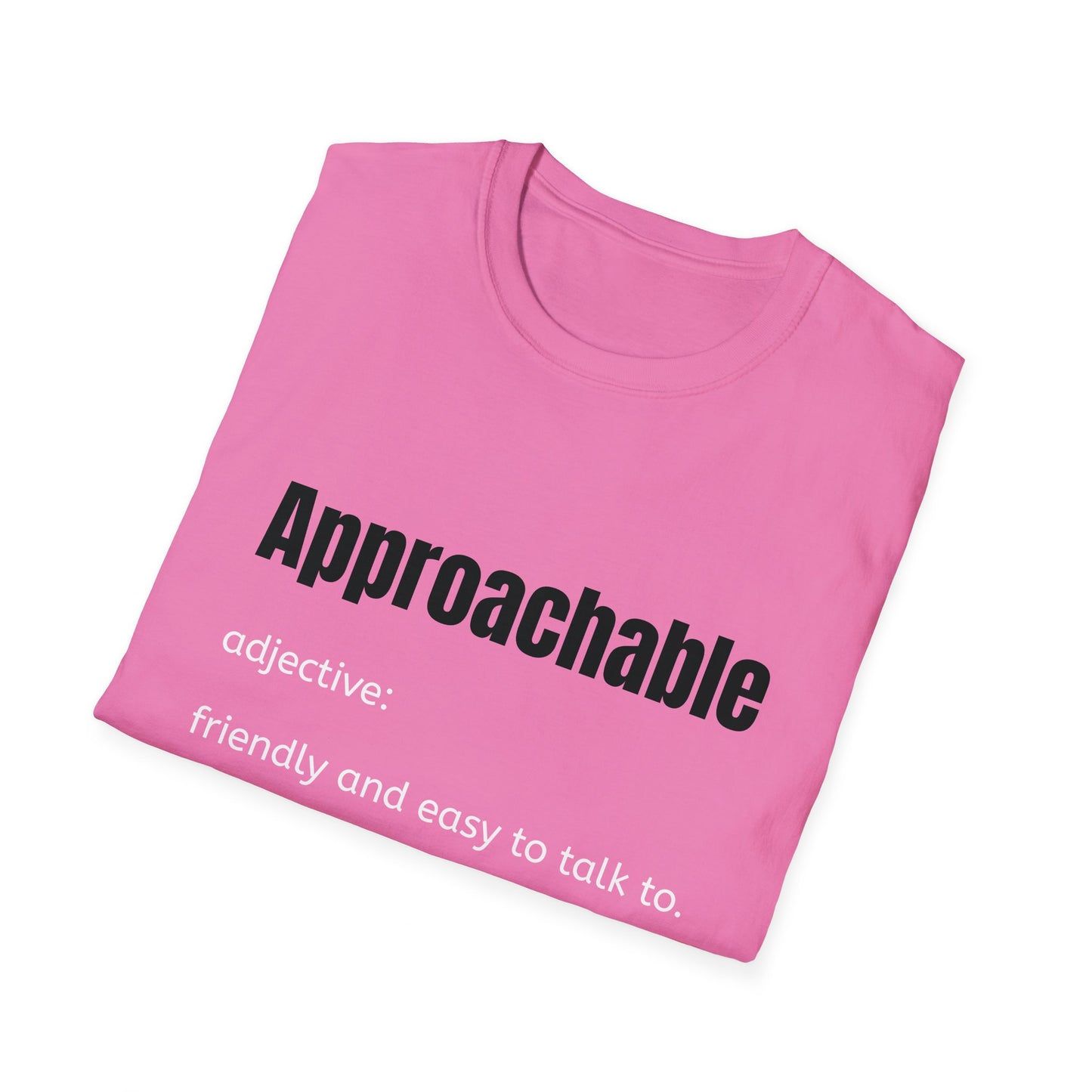 Approachable - adjective: friendly and easy to talk to. Make Friends T-Shirt - You don't advocate for The Bear - T-Shirt
