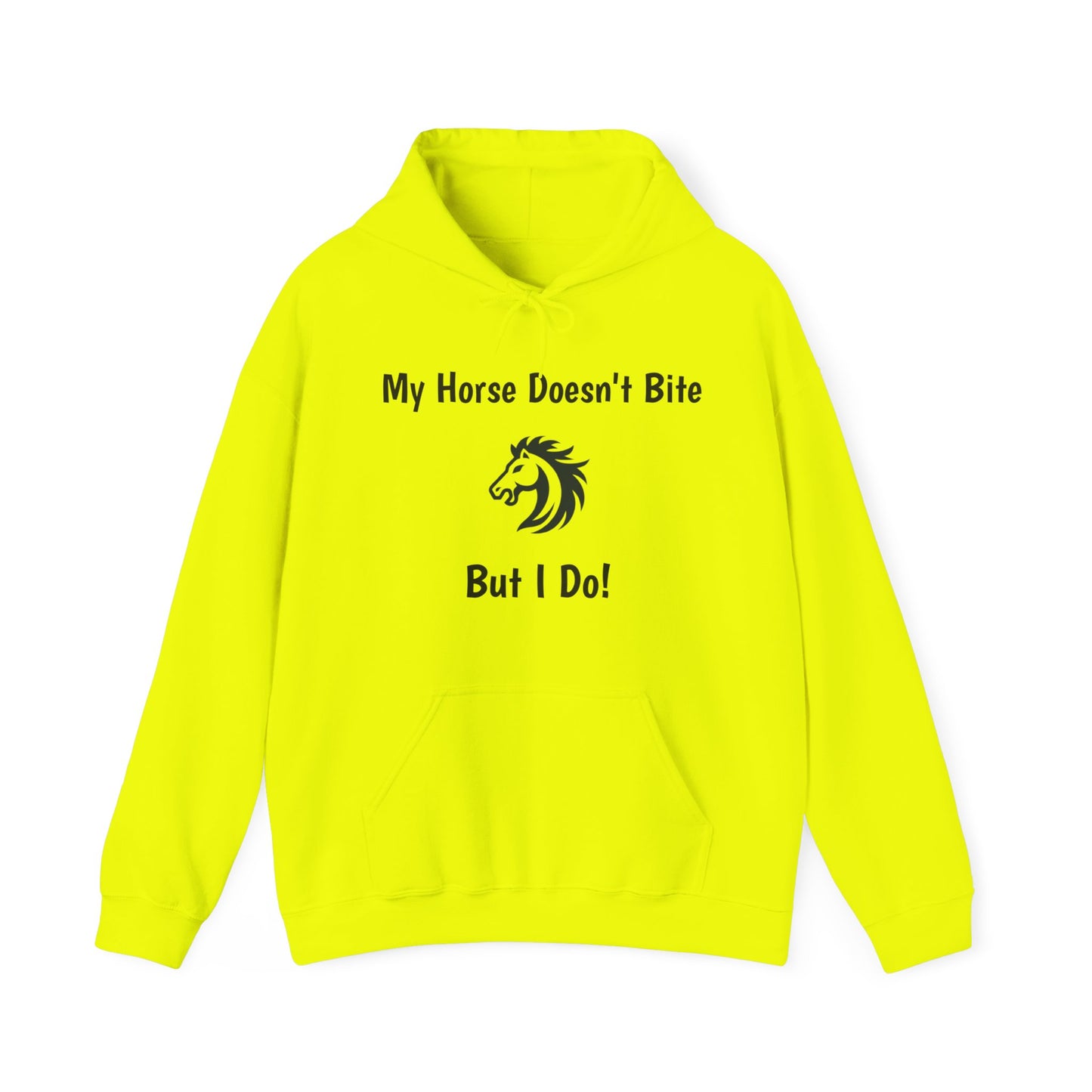 My Horse Doesn't Bite , But I Do - Funny Equestrian Hooded Sweatshirt