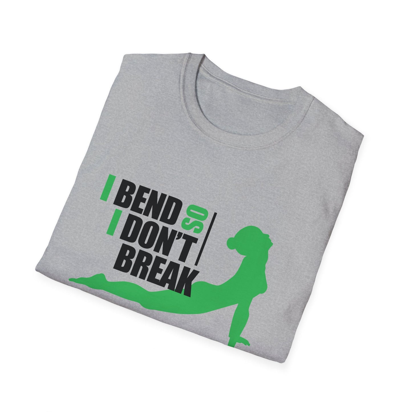 I Bend So I Don't Break - Yoga T-Shirt