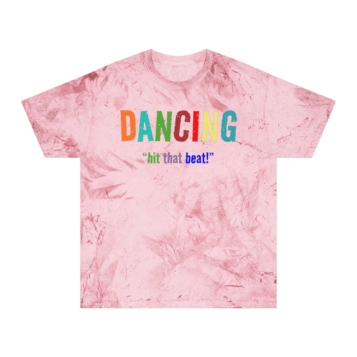 Dancing , "Hit that beat!" Color Blast T-Shirt