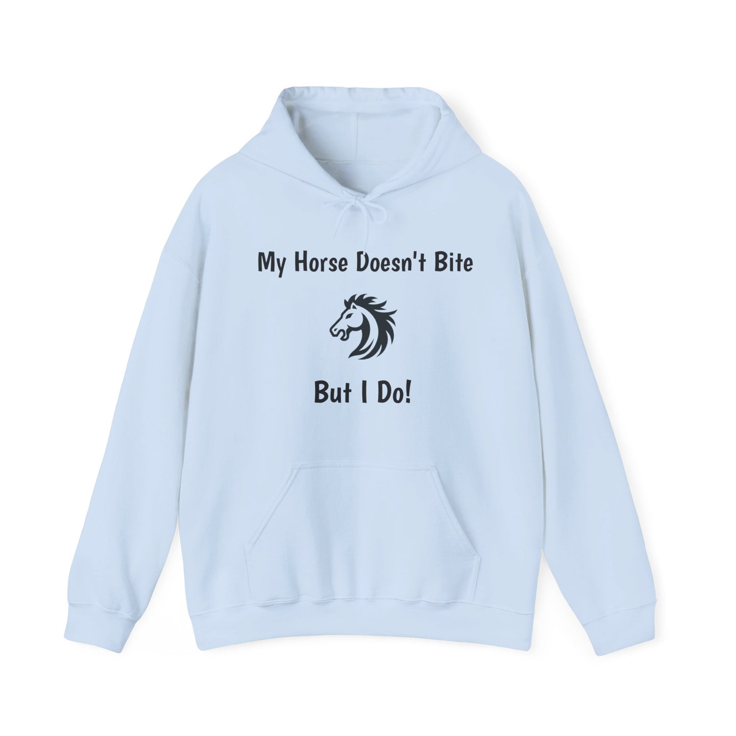 My Horse Doesn't Bite , But I Do - Funny Equestrian Hooded Sweatshirt