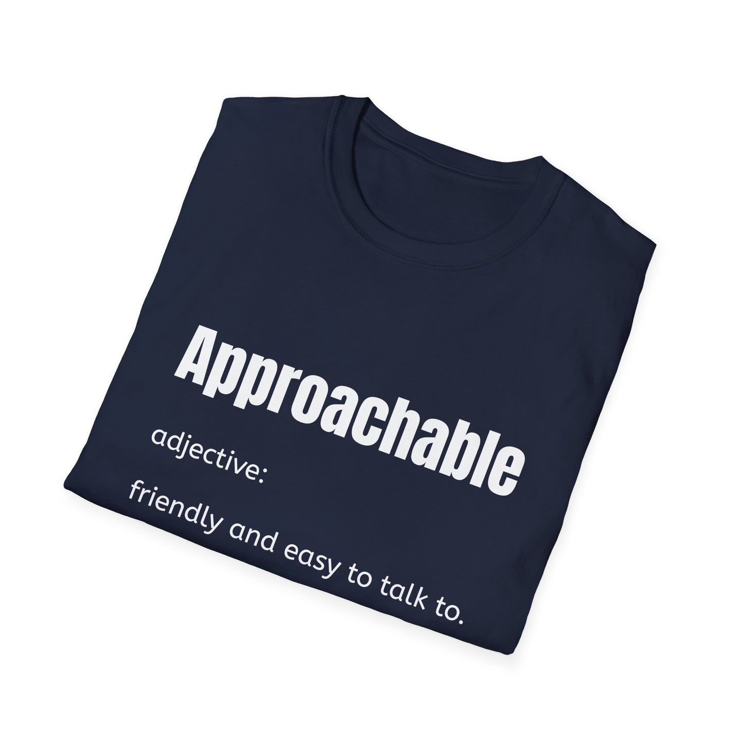 Approachable - adjective: friendly and easy to talk to. Make Friends T-Shirt - You don't advocate for The Bear - T-Shirt