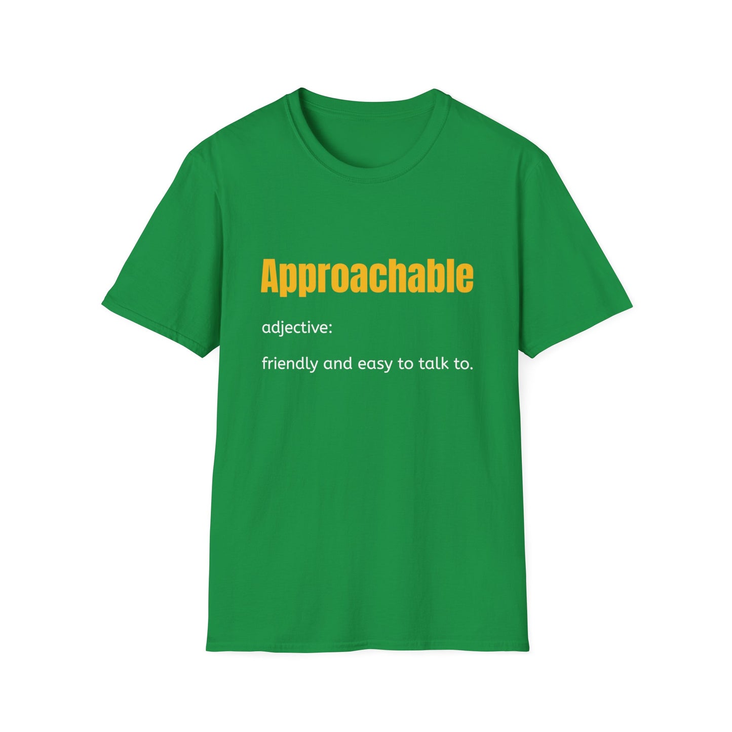 Approachable - adjective: friendly and easy to talk to. Make Friends T-Shirt - You don't advocate for The Bear - T-Shirt