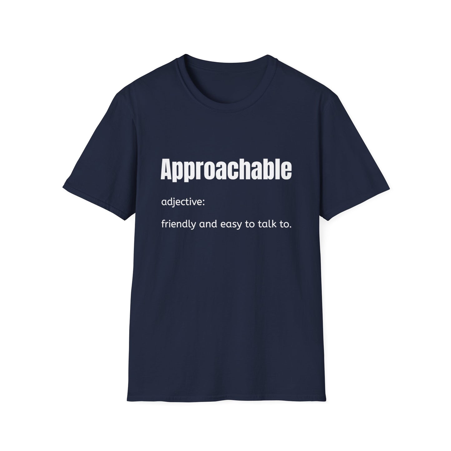 Approachable - adjective: friendly and easy to talk to. Make Friends T-Shirt - You don't advocate for The Bear - T-Shirt