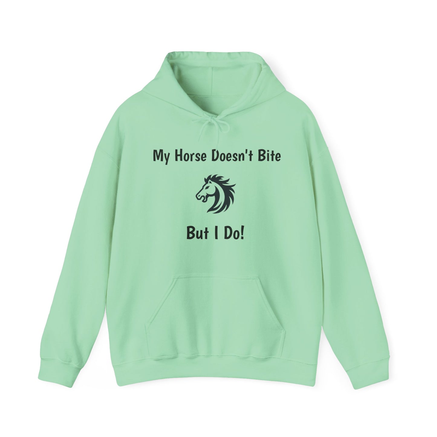 My Horse Doesn't Bite , But I Do -  Funny Equestrian Hooded Sweatshirt