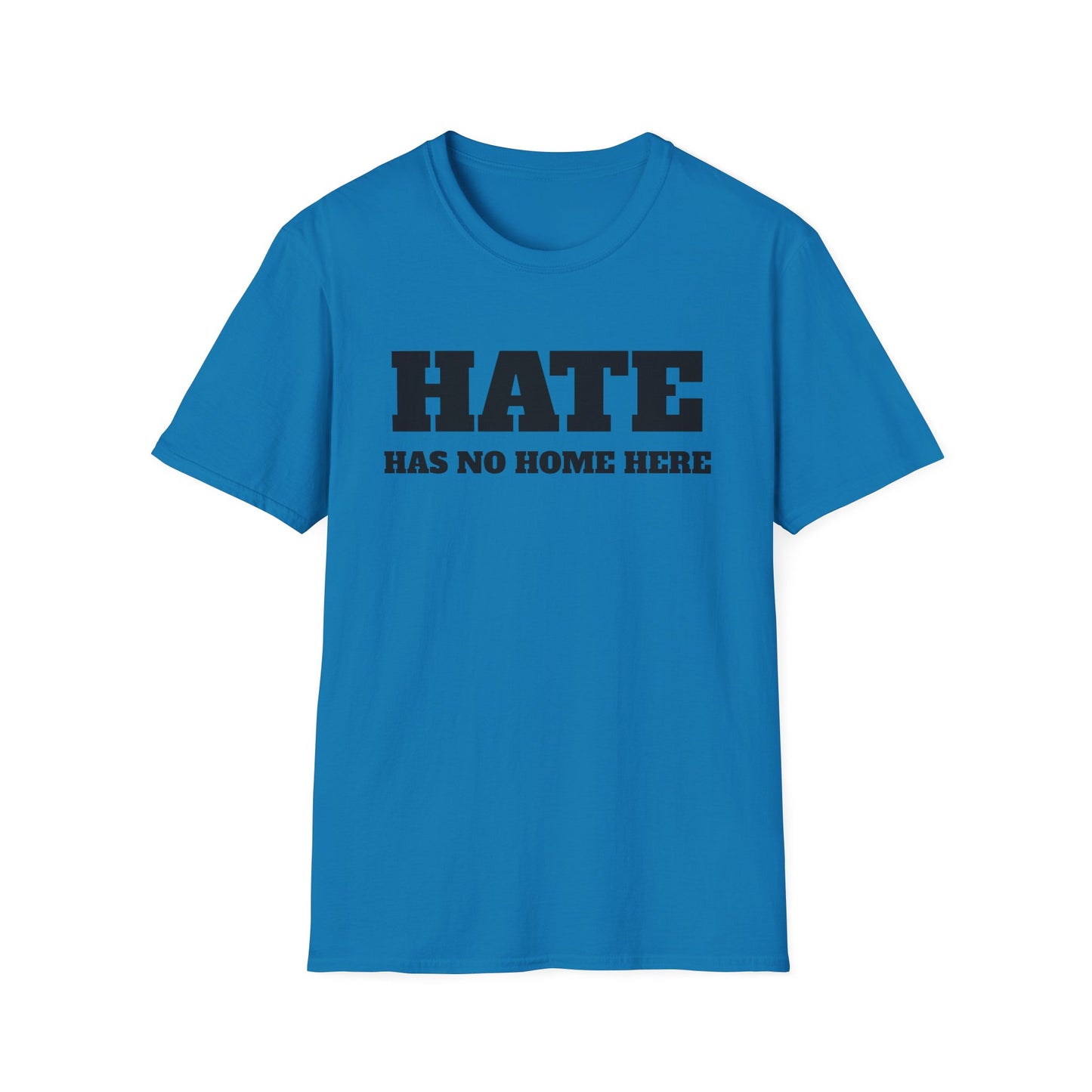 Hate Has No Home Here - T-Shirt