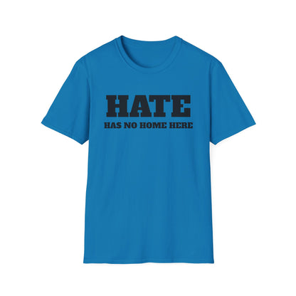 Hate Has No Home Here - T-Shirt