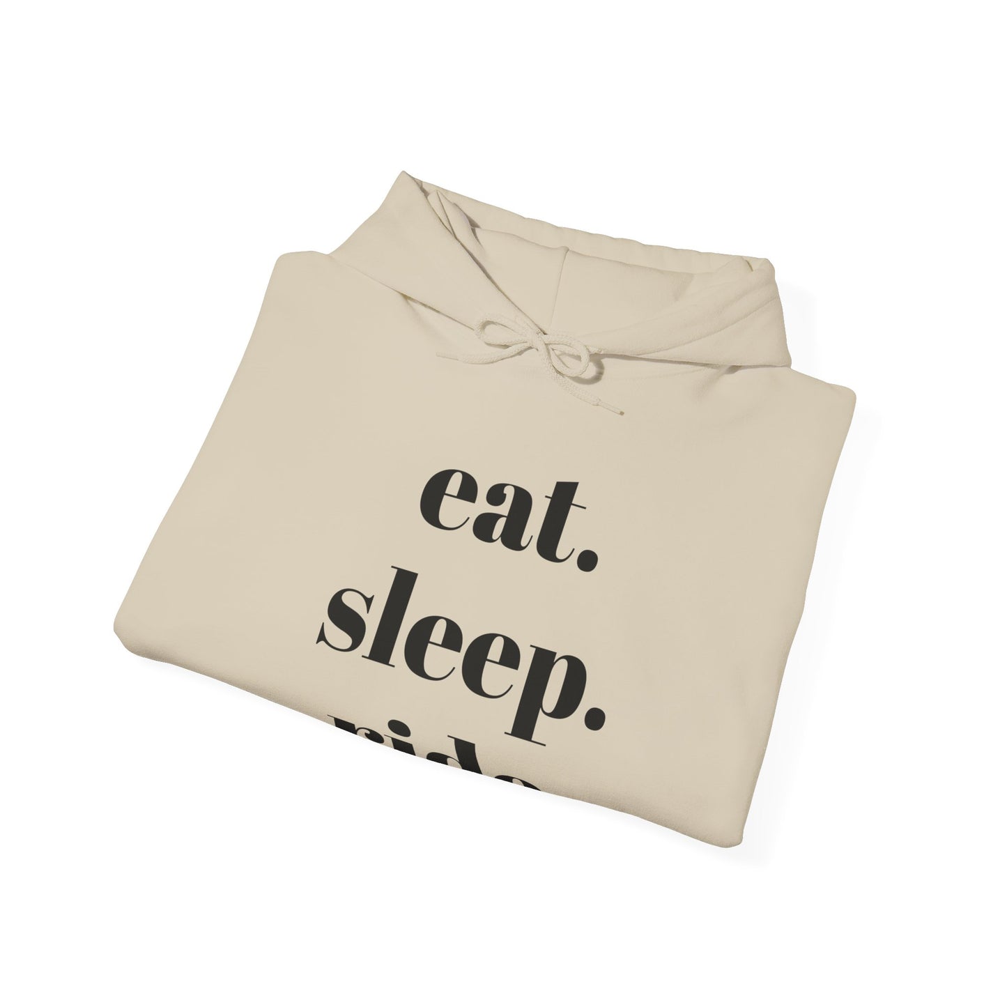 eat. sleep. ride. - Hooded Sweatshirt