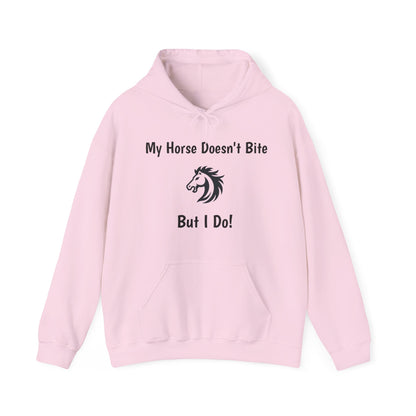 My Horse Doesn't Bite , But I Do -  Funny Equestrian Hooded Sweatshirt