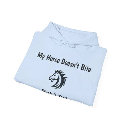 My Horse Doesn't Bite , But I Do -  Funny Equestrian Hooded Sweatshirt