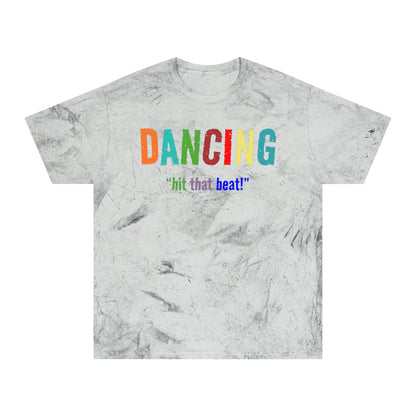 Dancing , "Hit that beat!" Color Blast T-Shirt