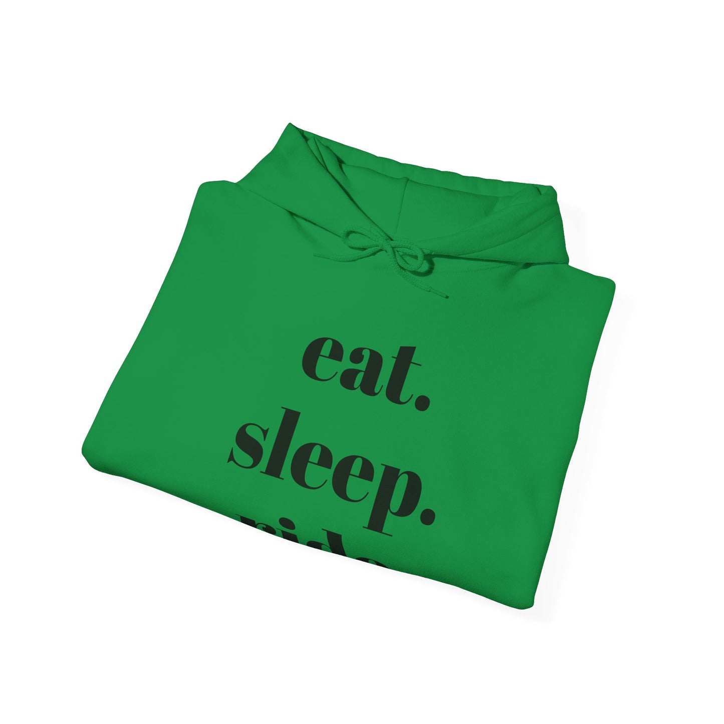 eat. sleep. ride. - Hooded Sweatshirt