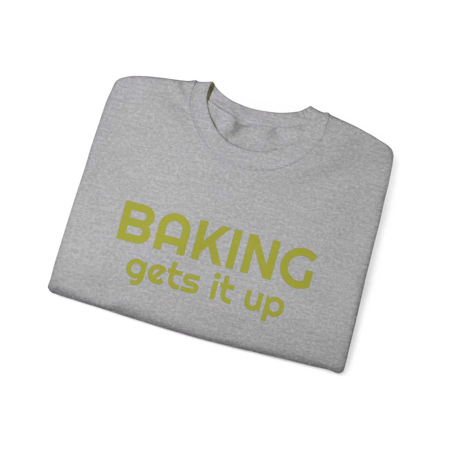 Crewneck Sweatshirt with Baking Gets It Up Graphic - Fun & Comfy Baking-Themed Clothing - Great Gift for Home Baker