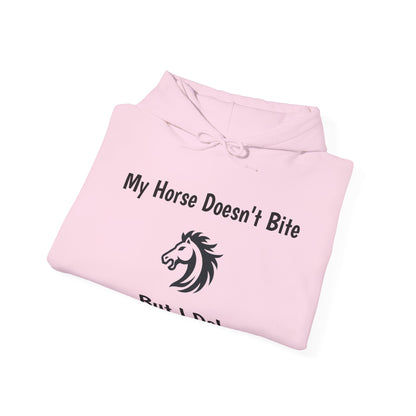 My Horse Doesn't Bite , But I Do -  Funny Equestrian Hooded Sweatshirt
