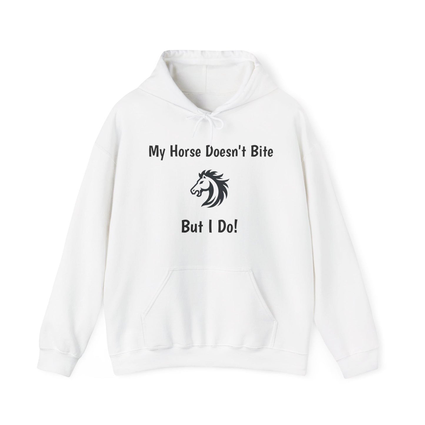 My Horse Doesn't Bite , But I Do -  Funny Equestrian Hooded Sweatshirt