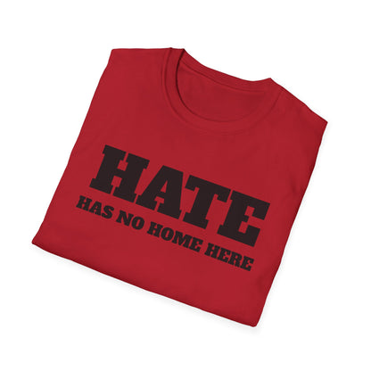 Hate Has No Home Here - T-Shirt