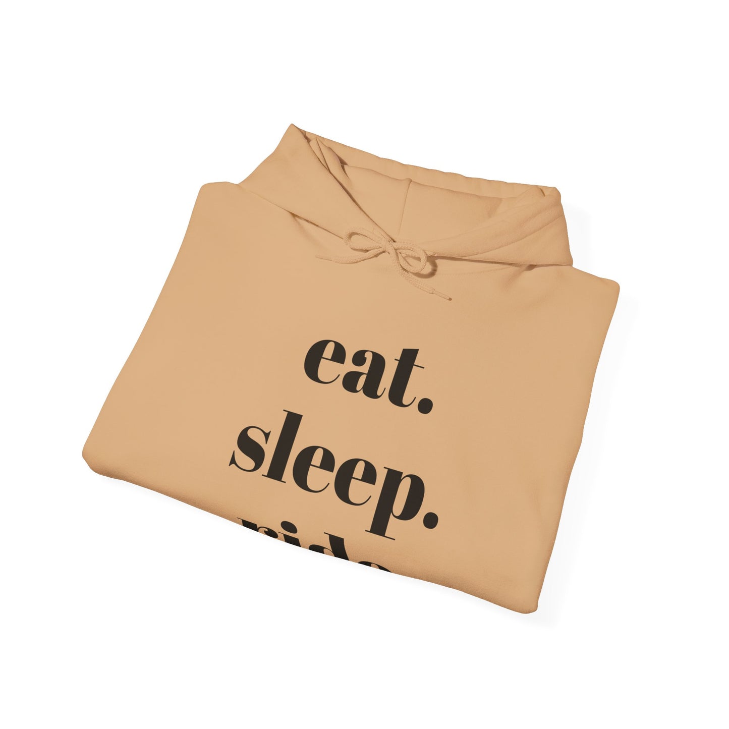 eat. sleep. ride. - Hooded Sweatshirt