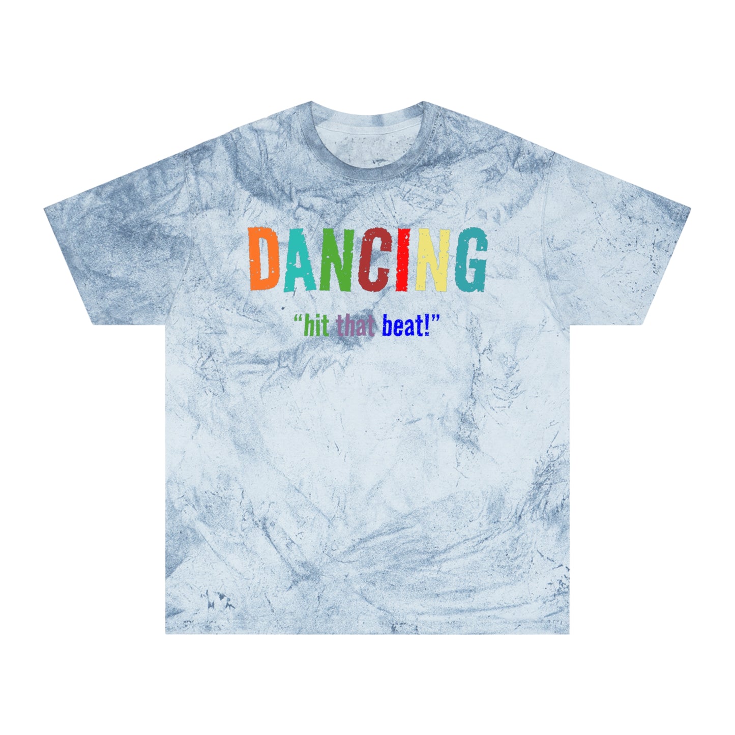 Dancing , "Hit that beat!" Color Blast T-Shirt
