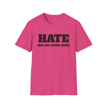 Hate Has No Home Here - T-Shirt