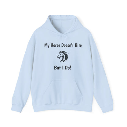 My Horse Doesn't Bite , But I Do -  Funny Equestrian Hooded Sweatshirt