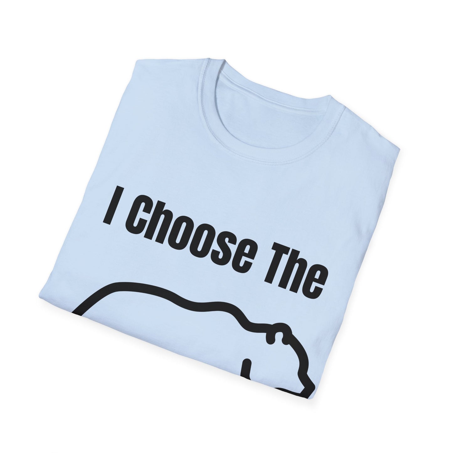 I Choose The Bear  - I'll Take The Bear - Women's Independence T-Shirt