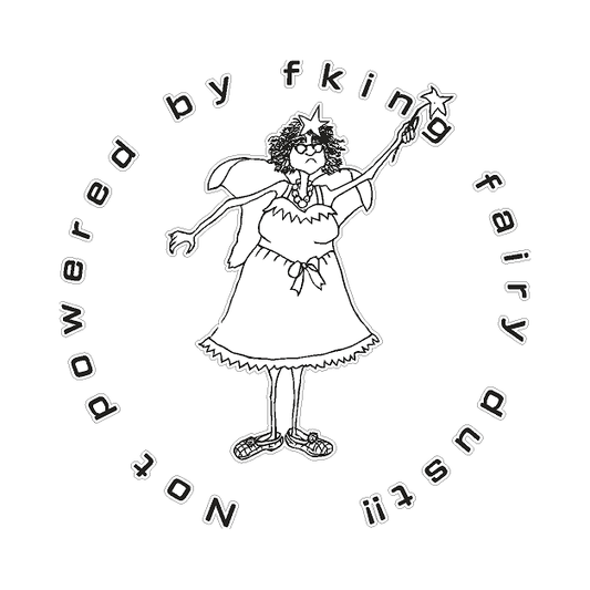 Not powered by fking fairy dust !! vinyl decal / sticker