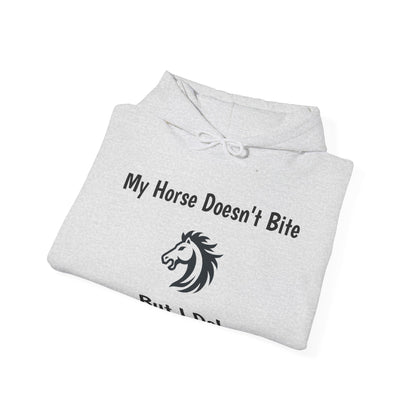 My Horse Doesn't Bite , But I Do -  Funny Equestrian Hooded Sweatshirt