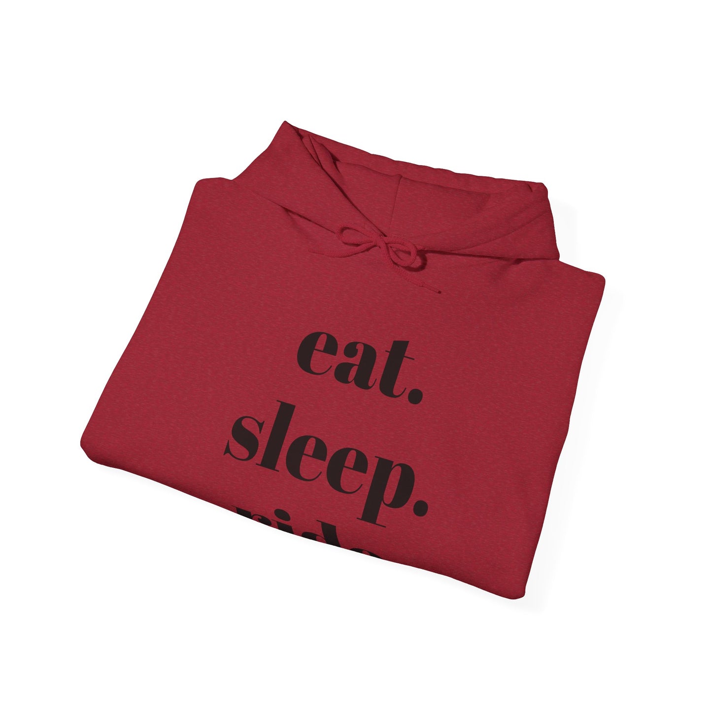 eat. sleep. ride. - Hooded Sweatshirt