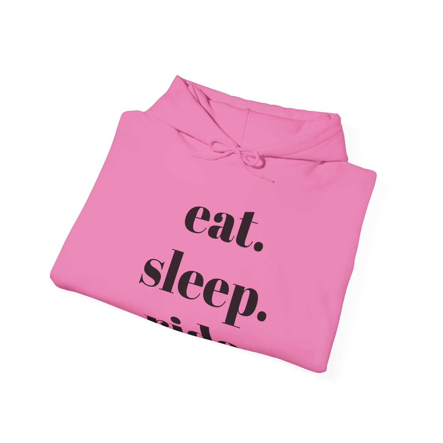 eat. sleep. ride. - Hooded Sweatshirt